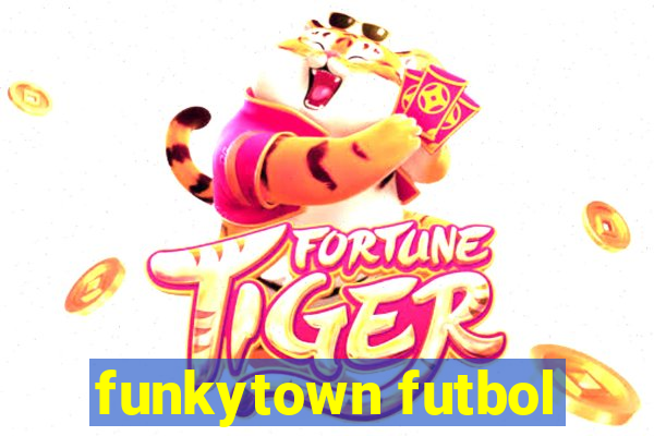 funkytown futbol